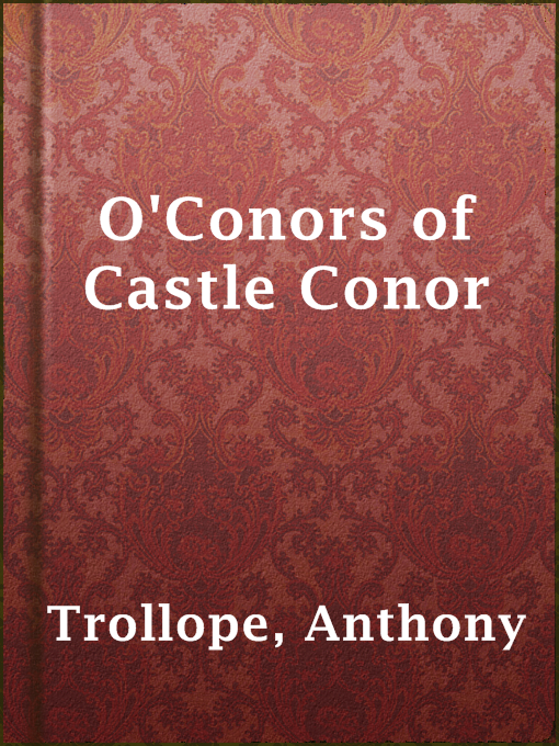 Title details for O'Conors of Castle Conor by Anthony Trollope - Available